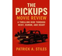 The Pickups Movie Review: A Thrilling Ride Through Heist, Humor, and Heart