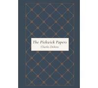 The Pickwick Papers: Classic Victorian British Satire, with Original Illustrations
