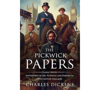 The Pickwick Papers : Complete with Classic illustrations and Annotation