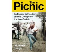The Picnic: The true story of the greatest border breach in Cold War history