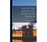 The Pictish Nation, its People & its Church