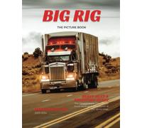 The Picture Book Of Big Rigs: A Photo Book for Young Truck Enthusiasts and Future Drivers (Picture Books)