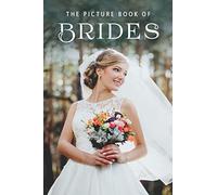 The Picture Book of Brides: A Gift Book for Alzheimer's Patients and Seniors with Dementia: 13 (Picture Books - Miscellaneous)