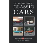 The Picture Book of Classic Cars: More Than 80 Classic Cars of the 20th Century (Picture Books - Transportation)