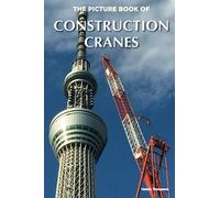 The Picture Book of Construction Cranes: Activity for Seniors with Dementia, Alzheimers, Impaired Memory, Aging, Caregivers (Discreet Picture Book)