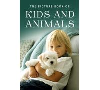 The Picture Book of Kids and Animals: A Gift Book for Alzheimer's Patients and Seniors with Dementia: 18 (Picture Books - Animals)
