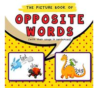 The Picture Book of Opposite Words: With their usage in sentences