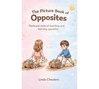 The Picture book of Opposites: Flashcard style of teaching and learning opposites