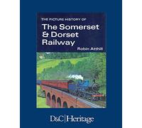 The Picture History Of Somerset & Dorset Railway