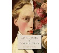 The Picture of Dorian Gray: A Collector's Edition Featuring Original Illustrations and an Exclusive Biography of Oscar Wilde