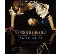 The Picture of Dorian Gray: An Annotated, Uncensored Edition by Oscar Wilde (Eng