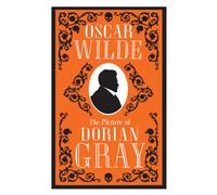 The Picture of Dorian Gray : Annotated Edition (Alma Classics Evergreens)