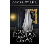 The Picture of Dorian Gray (Annotated): Oscar Wilde's 1891 Original Novel Length Version