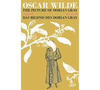 The Picture of Dorian Gray/Das Bildnis des Dorian Gray : Bilingual Parallel Text in Deutsch/English