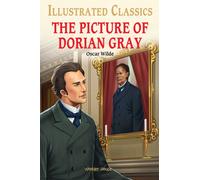 The Picture of Dorian Gray : Illustrated Abridged Children Classics English Novel with Review Questions: Abridged and Illustrated (Illustrated Classics)