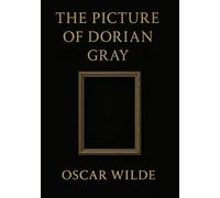 The Picture of Dorian Gray (Large Print Edition): The Hidden Struggle Between Outward Perfection and Inner Decay