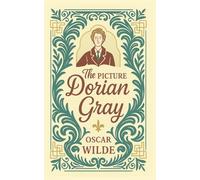 The Picture of Dorian Gray (Oscar Wilde Classic Novel): The Original 1890 Edition by Oscar Wilde & Bendi Thorne
