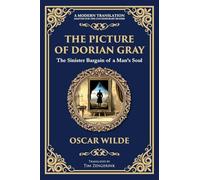 The Picture of Dorian Gray: Oscar Wilde's Dark Tale of Beauty, Corruption, and Eternal Youth: 292 (Library of Alexandria)
