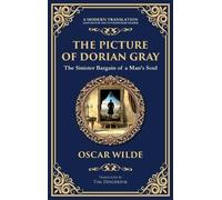 The Picture of Dorian Gray: Oscar Wilde's Dark Tale of Beauty, Corruption, and Eternal Youth (Deluxe Hardbound Edition) (292) (Library of Alexandria)