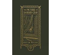 The Picture of Dorian Gray (The Gothic Chronicles Collection): Deluxe Edition