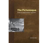The Picturesque : Architecture, Disgust and Other Irregularities