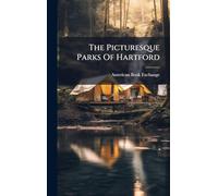 The Picturesque Parks Of Hartford