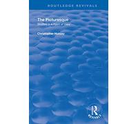 The Picturesque: Studies in a Point of View (Routledge Revivals)