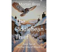 The Piddlebean Thief: Book Two of The Five Gifts of Wizard Li