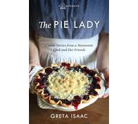 The Pie Lady: Classic Stories from a Mennonite Cook and Her Friends (Plainspoken)
