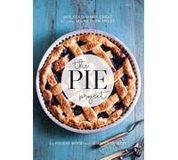 The Pie Project: Hot, Cold, Hand, Cheat. 60 Pies, All of Them Sweet.
