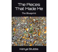 The Pieces That Made Me: The Blueprint: 1