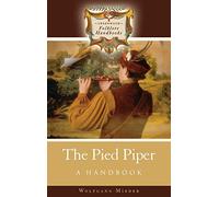 The Pied Piper: A Handbook (Greenwood Folklore Handbooks)