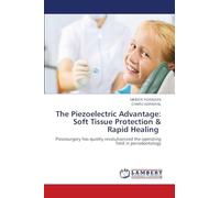 The Piezoelectric Advantage: Soft Tissue Protection & Rapid Healing