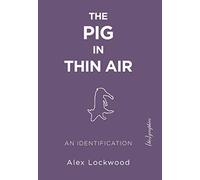 The Pig in Thin Air: An Identification