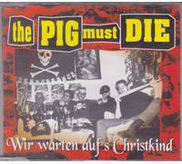 The Pig Must die - Wir Warten Aufs Christkind