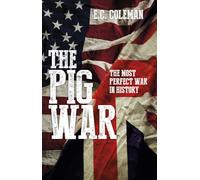The Pig War: The Most Perfect War in History