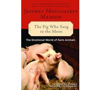 The Pig Who Sang to the Moon: The Emotional World of Farm Animals