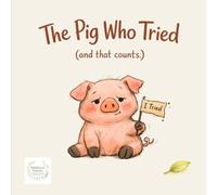 The Pig Who Tried: (And That Counts.)