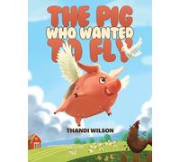 The Pig Who Wanted to Fly