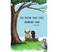 The Pigeon That Stole Grandads Hair