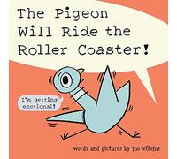The Pigeon Will Ride the Roller Coaster