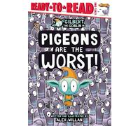 The Pigeons Are the Worst! : Ready-to-Read Level 1