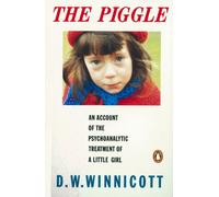 The Piggle : An Account of the Psychoanalytic Treatment of a Little Girl