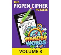 The Pigpen Cipher Puzzles: Wander Words - Fun code breaking puzzles for Adults and Teens. Motivational and funny phrases to decode, over 70 ... puzzles to decipher. 6"x9" soft cover book