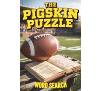 The Pigskin Puzzle Word Search: 60 puzzle Relaxing Word Finds: A Fun and Easy Large Print Activity Book for Game Day, Travel, and Stress Relief | Ultimate Gift for Football Enthusiasts, Men & Women