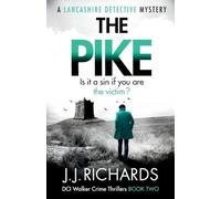 The Pike: A Lancashire Detective Mystery: 2 (DCI Walker Crime Thrillers)