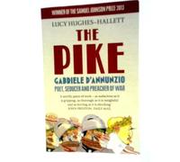 The Pike: Written by Lucy Hughes-Hallett, 2013 Edition, Publisher: Fourth Estate [Paperback]