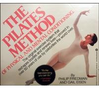 The Pilates Method of Physical and Mental Conditioning