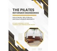 The Pilates Reformer Engineering: How It Works, Why It Moves, and How to Build & Maintain It