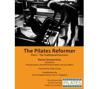 The Pilates Reformer: Part I - The Traditional Exercises (The Pilates Equipment)